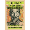 The Case Against French Colonization (Translation): by Ho Chi Minh - Paperback