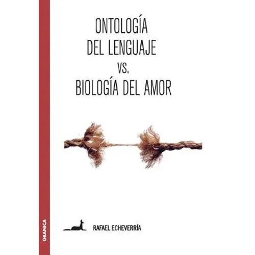 Ontología del lenguaje versus Biología del amor: Sobre la concepción de Humberto Maturana - Paperback