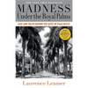 Madness Under the Royal Palms: Love and Death Behind the Gates of Palm Beach - Paperback