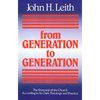From Generation to Generation: The Renewal of the Church According to Its Own Theology and Practice - Paperback