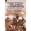 Baden-Powell: The Early Campaigns-The Downfall of Prempeh, a Diary of Life with the Native Levy in Ashanti, 1895-6 & the Matabele CA - Hardcover
