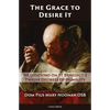 The Grace to Desire It: Meditations on St Benedict's Twelve Degrees of Humility - Paperback