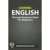 Learning English Through Grammar Rules For Beginners - Paperback