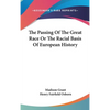 The Passing Of The Great Race Or The Racial Basis Of European History - Hardcover