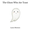 The Ghost Who Ate Toast - Paperback