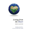 Living From The Heart: Healing ourselves so we can heal the world - Paperback