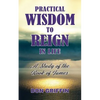 Practical Wisdom to Reign in Life: A Study of the Book of James - Paperback