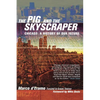 The Pig and the Skyscraper: Chicago: A History of Our Future - Paperback