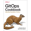 Gitops Cookbook: Kubernetes Automation in Practice - Paperback