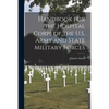 Handbook for the Hospital Corps of the U.S. Army and State Military Forces - Paperback