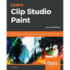 Learn Clip Studio Paint: Create impressive comics and Manga art in world-class graphics software - Paperback