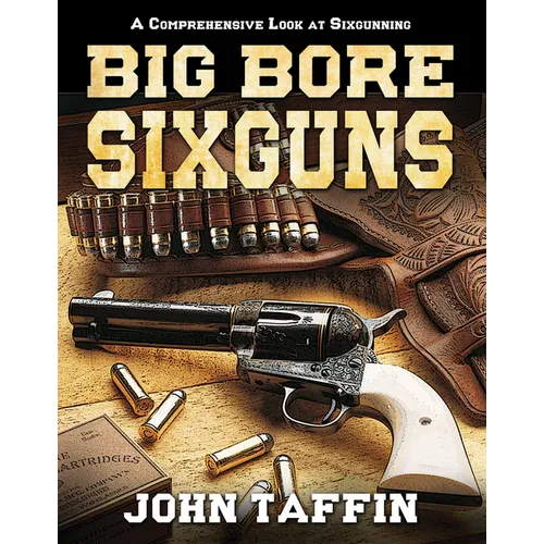 Big Bore Sixguns - Hardcover