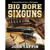 Big Bore Sixguns - Hardcover