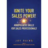 Ignite Your Sales Power!: Mindfulness Skills for Sales Professionals - Paperback