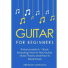 Guitar for Beginners: Bundle - The Only 3 Books You Need to Learn Guitar Lessons for Beginners, Guitar Theory and Guitar Sheet Music Today - Paperback