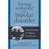 Loving Someone with Bipolar Disorder: Understanding & Helping Your Partner - Paperback
