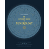 The Ultimate Guide to Numerology: Use the Power of Numbers and Your Birthday Code to Manifest Money, Magic, and Miracles - Paperback