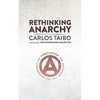 Rethinking Anarchy: Direct Action, Autonomy, Self-Management - Paperback