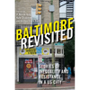 Baltimore Revisited: Stories of Inequality and Resistance in a U.S. City - Paperback