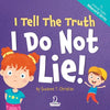 I Tell The Truth. I Do Not Lie!: An Affirmation-Themed Toddler Book About Not Lying (Ages 2-4) - Paperback