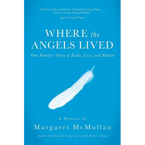 Where the Angels Lived: One Family's Story of Exile, Loss, and Return - Paperback