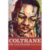 Coltrane on Coltrane: The John Coltrane Interviews - Paperback