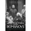 Queen Victoria and the Romanovs: Sixty Years of Mutual Distrust - Paperback