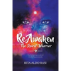 Reawaken the Spirit Warrior: A Path to Becoming Reawakened & Unleashing Your Awesome - Paperback