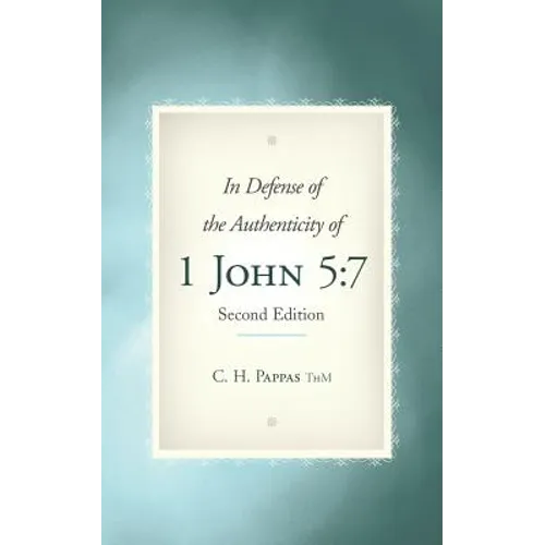 In Defense of the Authenticity of 1 John 5: 7 - Paperback