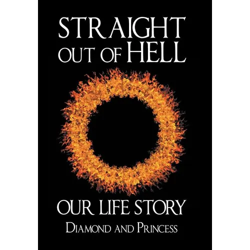 Straight out of Hell: Our Life Story - Hardcover