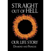 Straight out of Hell: Our Life Story - Hardcover
