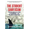 The Student Loan Scam: The Most Oppressive Debt in U.S. History and How We Can Fight Back - Paperback