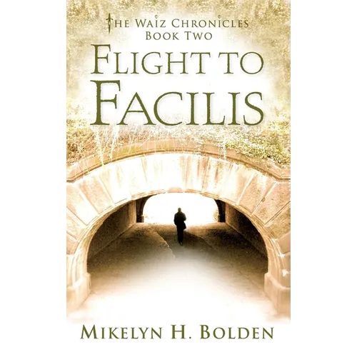 Flight To Facilis: The Waiz Chronicles: Book Two - Hardcover
