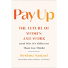 Pay Up: The Future of Women and Work (and Why It's Different Than You Think) - Hardcover