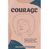 Courage: Reflections and Liberation For the Hurting Soul - Paperback