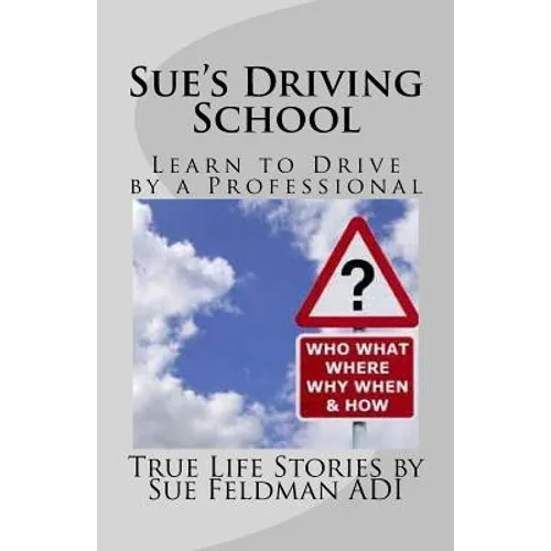 Sue's Driving School: Learn to Drive by a Professional - Paperback
