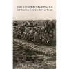 The 127th Battalion, C.E.F.: 2nd Battalion, Canadian Railway Troops - Paperback