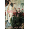 Persian Rose: Part 2 of the White Lotus Trilogy - Paperback