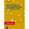 Innovation and Collaboration in the Digital Era: The Role of Emotional Intelligence for Innovation Leadership and Collaborative Innovation - Paperback