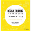 Design Thinking for Strategic Innovation - Hardcover