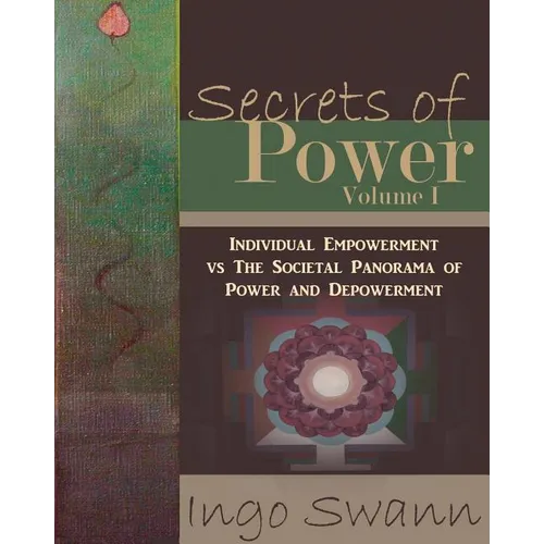 Secrets of Power, Volume I: Individual Empowerment vs The Societal Panorama of Power and Depowerment - Paperback