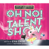 Roxy the Unisaurus Rex Presents: Oh No! the Talent Show - Hardcover