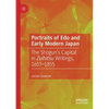 Portraits of EDO and Early Modern Japan: The Shogun's Capital in Zuihitsu Writings, 1657-1855 - Paperback