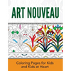 Art Nouveau: Coloring Pages for Kids and Kids at Heart - Paperback