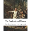 The Academica of Cicero: The Text Revised and Explained - Paperback