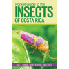 Pocket Guide to the Insects of Costa Rica - Paperback
