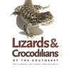 Lizards and Crocodilians of the Southeast - Paperback