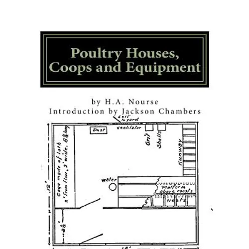 Poultry Houses, Coops and Equipment: A Book of Plans for the Chicken Raiser - Paperback