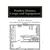 Poultry Houses, Coops and Equipment: A Book of Plans for the Chicken Raiser - Paperback