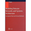 Modeling Telecom Networks and Systems Architecture: Conceptual Tools and Formal Methods - Hardcover